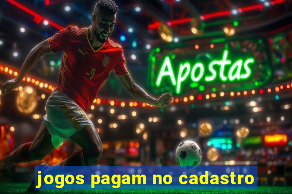 jogos pagam no cadastro